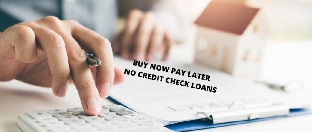Buy Now Pay Later No Credit Check Loan